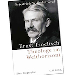 Webar Troeltsch: Biografie von Friedrich Wilhelm Graf